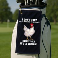 I Don't Fart I whisper In My Pants It's A Scream Golf Towel