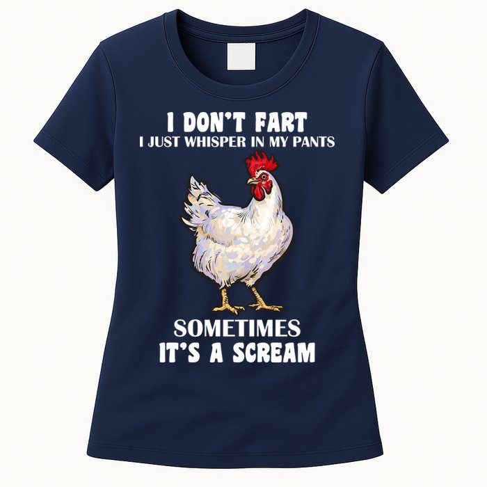 I Don't Fart I whisper In My Pants It's A Scream Womens T-Shirt
