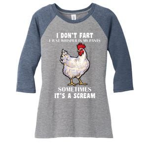 I Don't Fart I whisper In My Pants It's A Scream Women's Tri-Blend 3/4-Sleeve Raglan Shirt