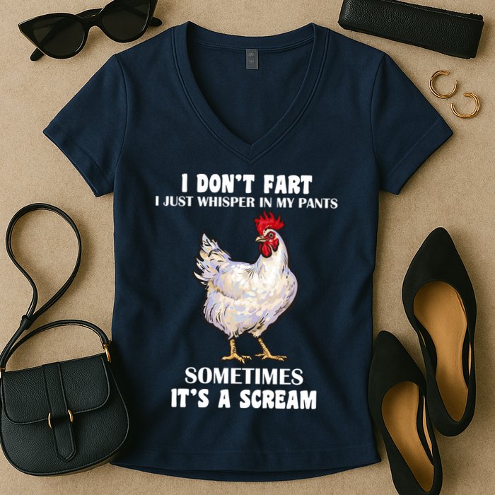 I Don't Fart I whisper In My Pants It's A Scream Women's V-Neck T-Shirt