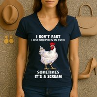 I Don't Fart I whisper In My Pants It's A Scream Women's V-Neck T-Shirt