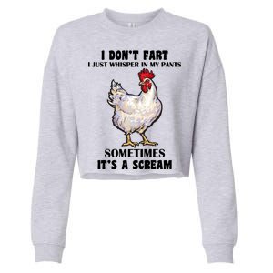 I Don't Fart I whisper In My Pants It's A Scream Cropped Pullover Crew