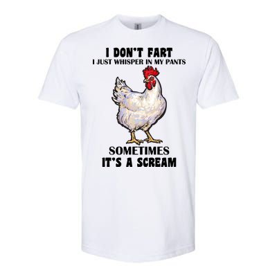 I Don't Fart I whisper In My Pants It's A Scream Softstyle CVC T-Shirt