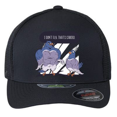 I Don't Fly That's Cardio Pigeon Funny Flexfit Unipanel Trucker Cap