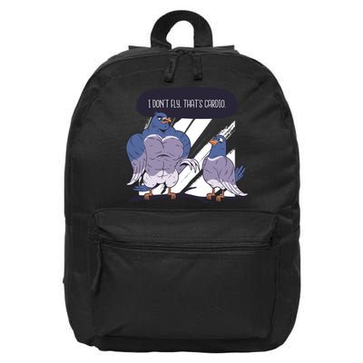 I Don't Fly That's Cardio Pigeon Funny 16 in Basic Backpack