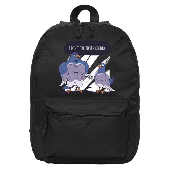 I Don't Fly That's Cardio Pigeon Funny 16 in Basic Backpack