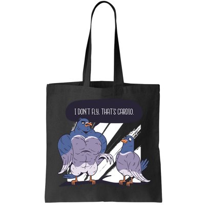 I Don't Fly That's Cardio Pigeon Funny Bag