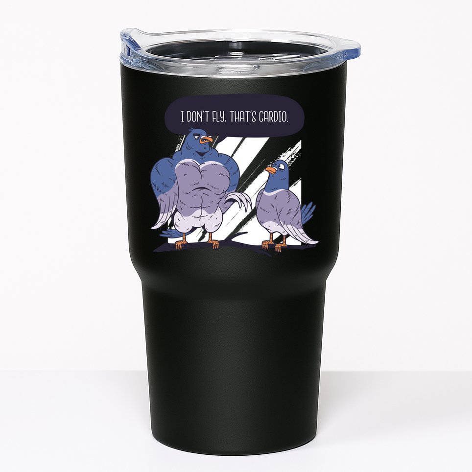 I Don't Fly That's Cardio Pigeon Funny Tumbler