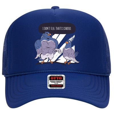 I Don't Fly That's Cardio Pigeon Funny High Crown Mesh Back Trucker Hat