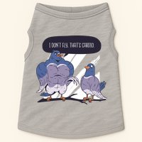 I Don't Fly That's Cardio Pigeon Funny Doggie Tank