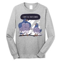 I Don't Fly That's Cardio Pigeon Funny Long Sleeve Shirt