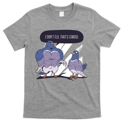 I Don't Fly That's Cardio Pigeon Funny T-Shirt