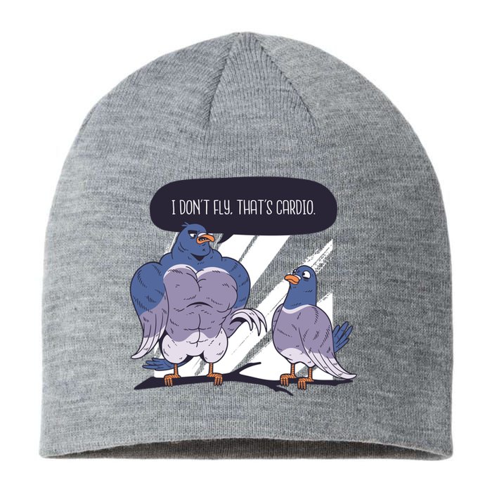 I Don't Fly That's Cardio Pigeon Funny Sustainable Beanie