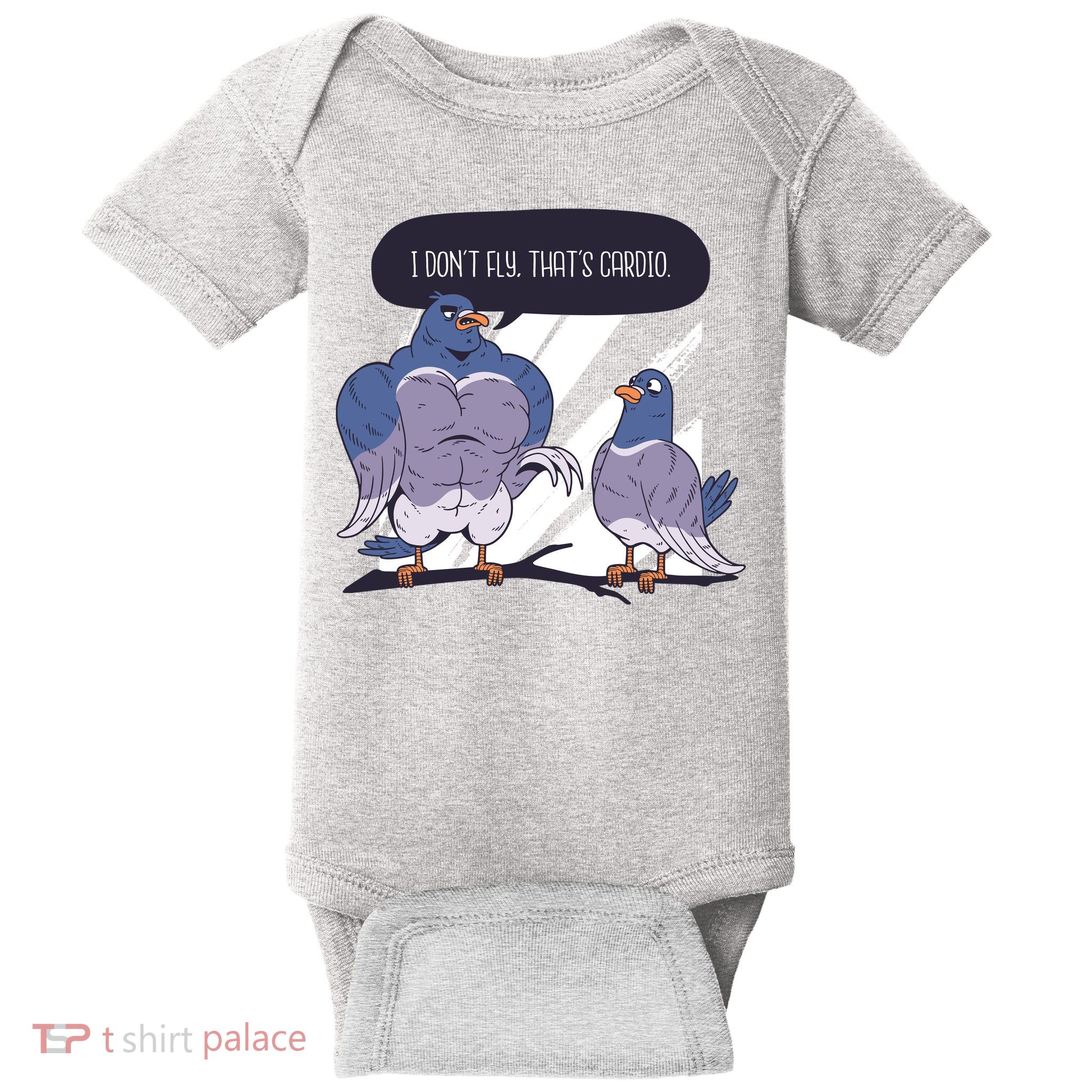 I Don't Fly That's Cardio Pigeon Funny Baby Bodysuit