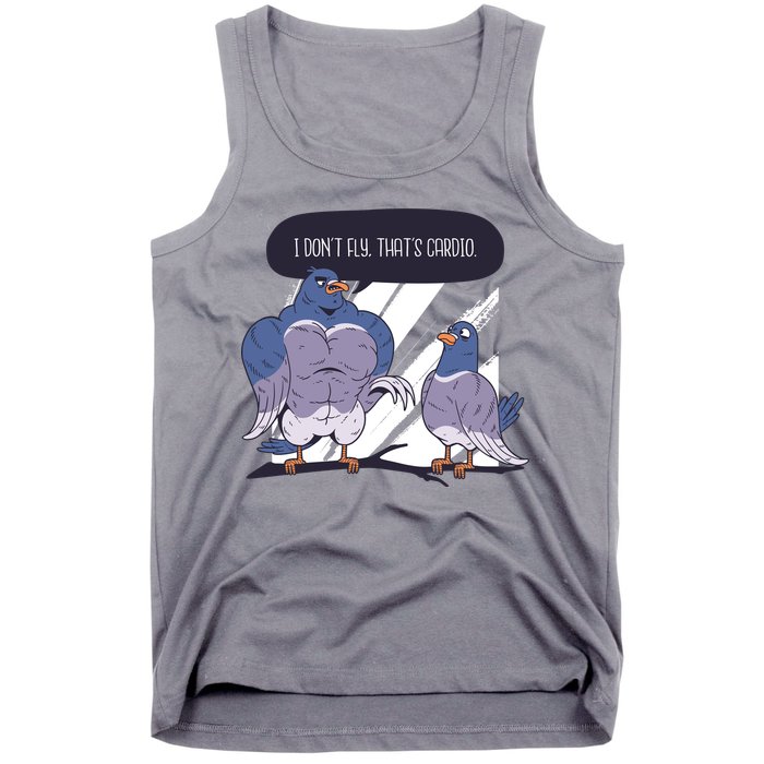 I Don't Fly That's Cardio Pigeon Funny Tank Top