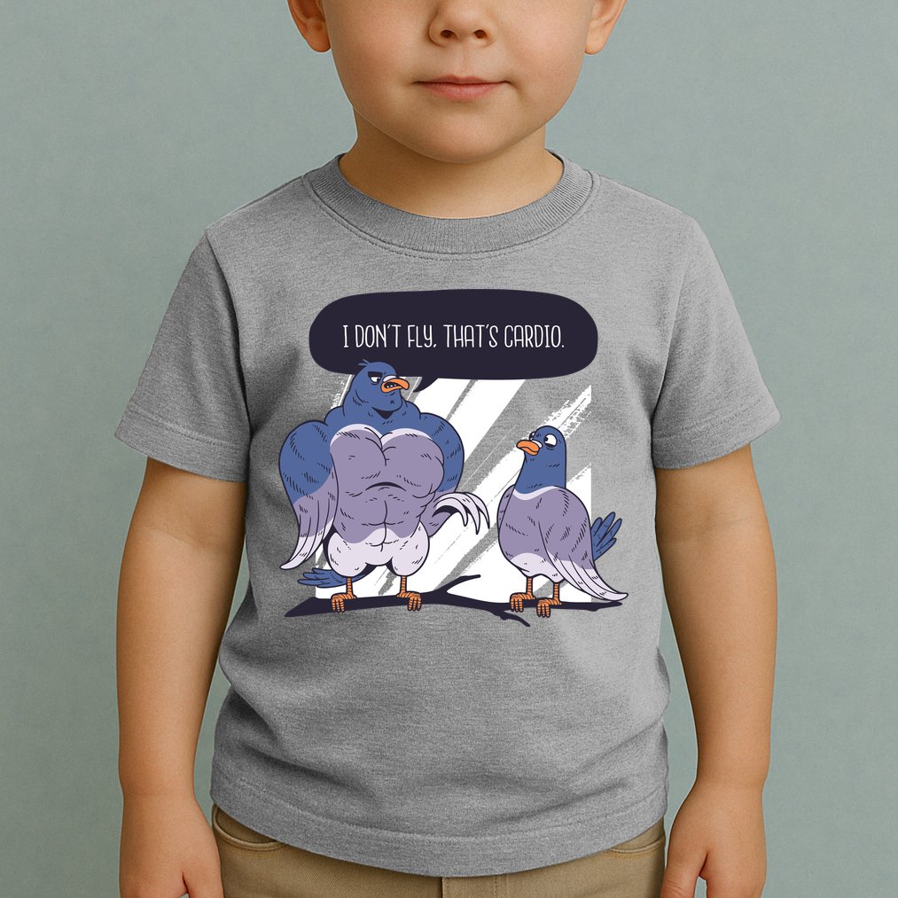 I Don't Fly That's Cardio Pigeon Funny Toddler T-Shirt