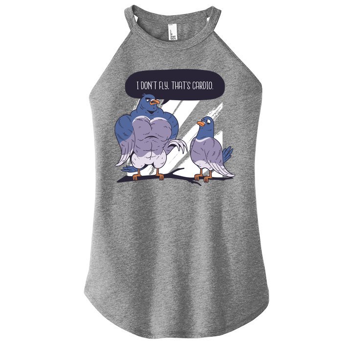 I Don't Fly That's Cardio Pigeon Funny Women's Perfect Tri Rocker Tank