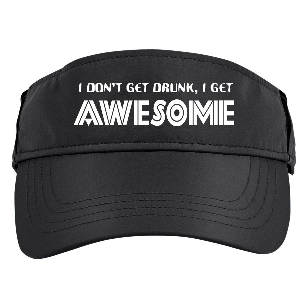 I don't Get Drunk I Get Awesome Adult Drive Performance Visor