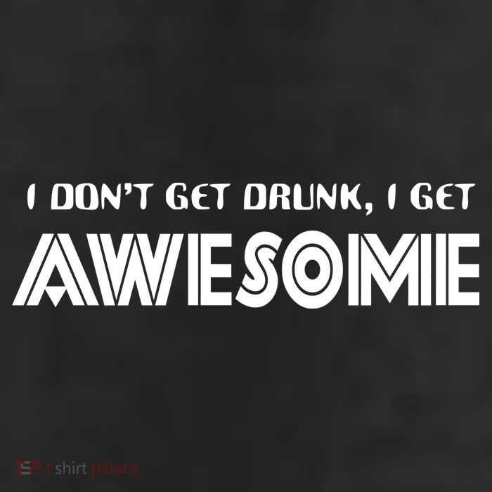 I don't Get Drunk I Get Awesome Beanie