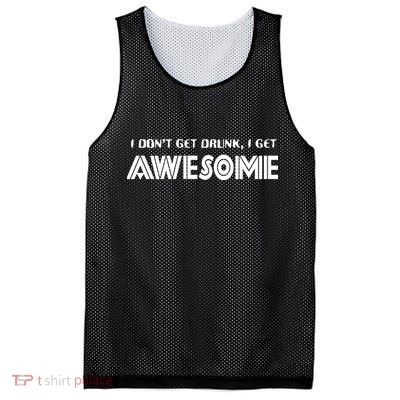 I don't Get Drunk I Get Awesome Mesh Reversible Basketball Jersey Tank