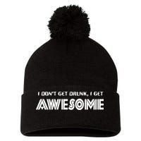 I don't Get Drunk I Get Awesome Pom Pom 12in Knit Beanie