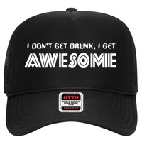I don't Get Drunk I Get Awesome Trucker Hat
