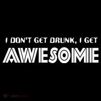 I don't Get Drunk I Get Awesome Zip Tote Bag