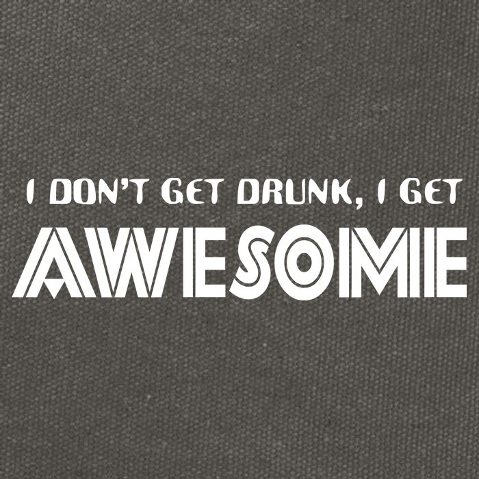 I don't Get Drunk I Get Awesome Cotton Canvas Backpack