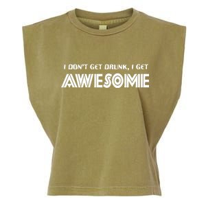 I don't Get Drunk I Get Awesome Garment-Dyed Women's Muscle Tee