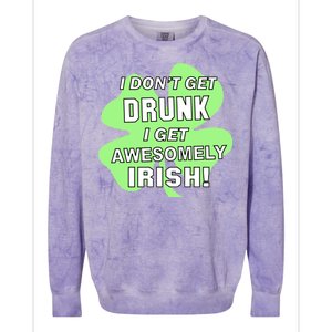 I Don't Get Drunk I get Awesomely Irish Colorblast Crewneck Sweatshirt