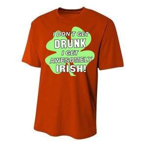 I Don't Get Drunk I get Awesomely Irish Performance Sprint T-Shirt