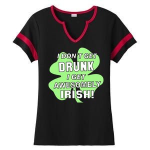 I Don't Get Drunk I get Awesomely Irish Ladies Halftime Notch Neck Tee