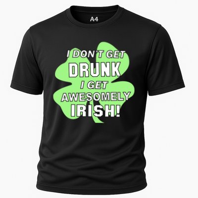 I Don't Get Drunk I get Awesomely Irish Performance Shirt