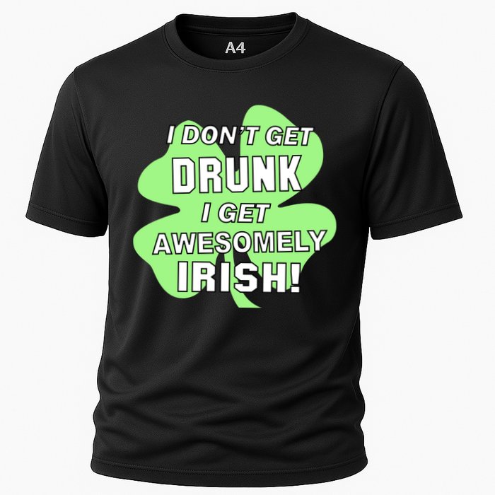 I Don't Get Drunk I get Awesomely Irish Performance Shirt