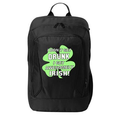 I Don't Get Drunk I get Awesomely Irish City Backpack