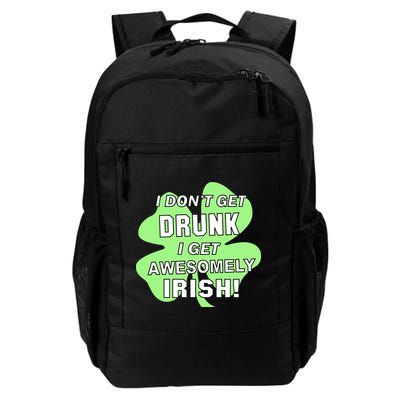 I Don't Get Drunk I get Awesomely Irish Backpack