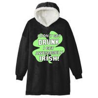 I Don't Get Drunk I get Awesomely Irish Hooded Wearable Blanket