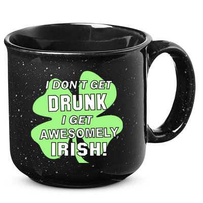 I Don't Get Drunk I get Awesomely Irish 15oz Campfire Ceramic Mug