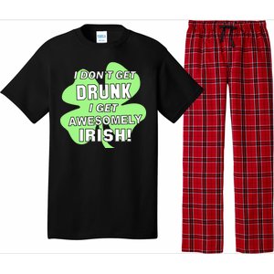 I Don't Get Drunk I get Awesomely Irish Pajama Set