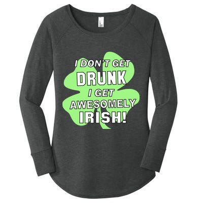 I Don't Get Drunk I get Awesomely Irish Women's Perfect Tri Tunic Long Sleeve Shirt