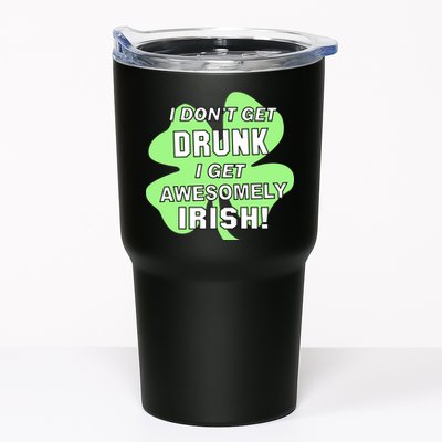 I Don't Get Drunk I get Awesomely Irish Tumbler