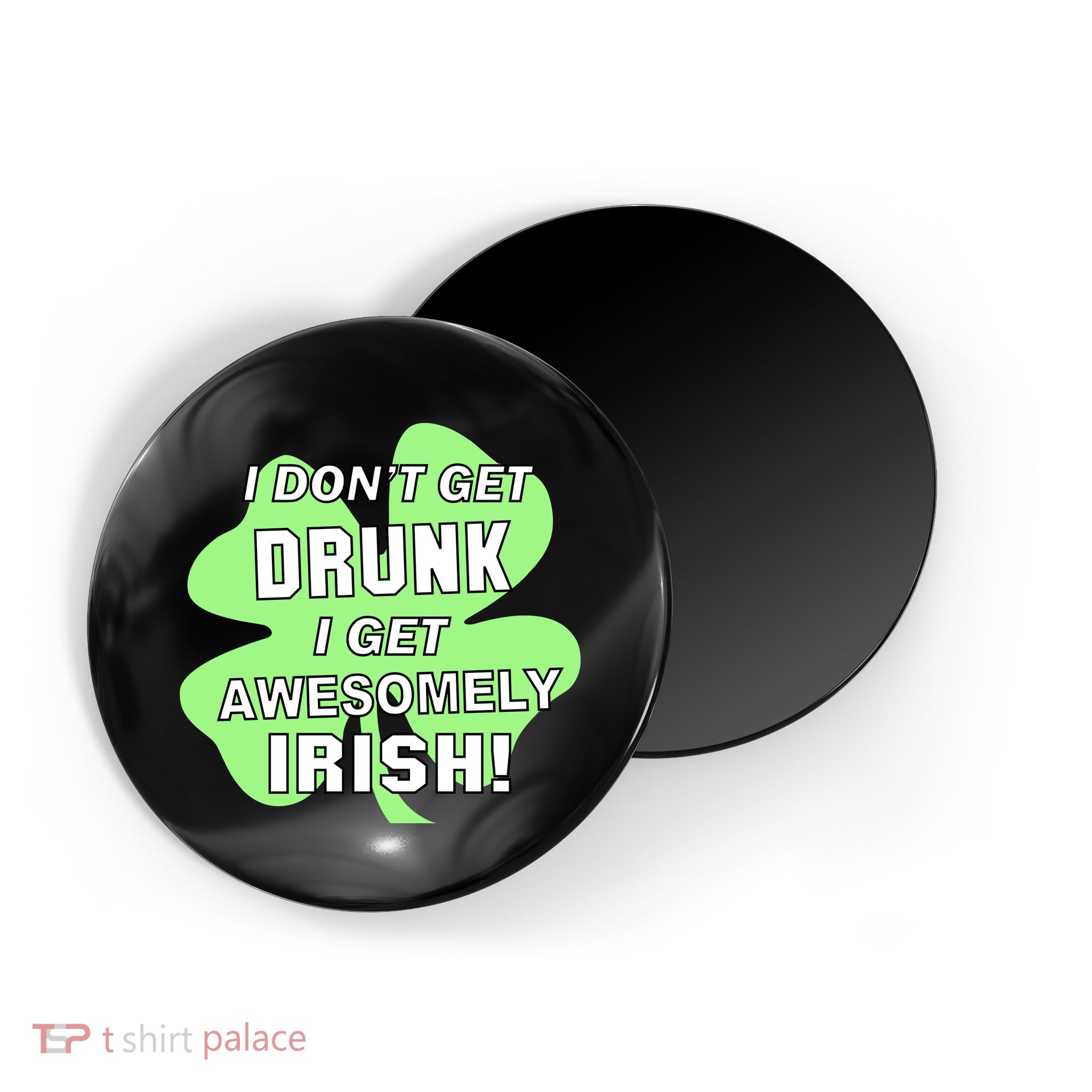I Don't Get Drunk I get Awesomely Irish Magnet