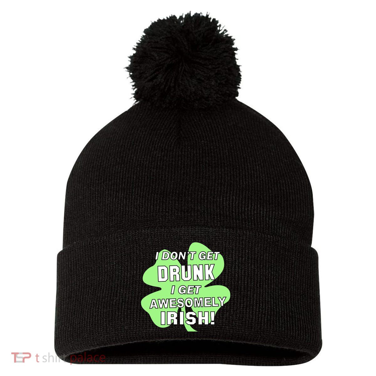 I Don't Get Drunk I get Awesomely Irish Pom Pom 12in Knit Beanie