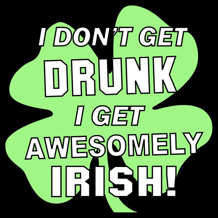 I Don't Get Drunk I get Awesomely Irish Baby Bodysuit