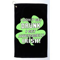 I Don't Get Drunk I get Awesomely Irish Golf Towel