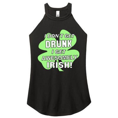 I Don't Get Drunk I get Awesomely Irish Women's Perfect Tri Rocker Tank