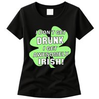 I Don't Get Drunk I get Awesomely Irish Womens T-Shirt