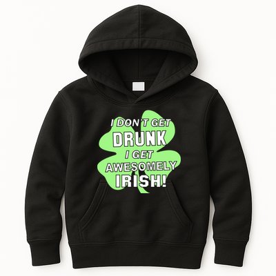 I Don't Get Drunk I get Awesomely Irish Kids Hoodie