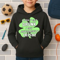 I Don't Get Drunk I get Awesomely Irish Kids Hoodie
