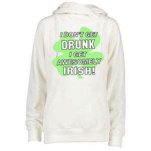 I Don't Get Drunk I get Awesomely Irish Womens Funnel Neck Pullover Hood